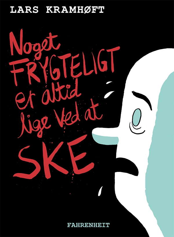 Noget frygteligt er altid lige ved at ske