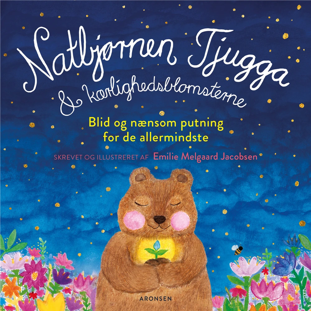 Natbjørnen Tjugga Og Kærlighedsblomsterne - Aronsen