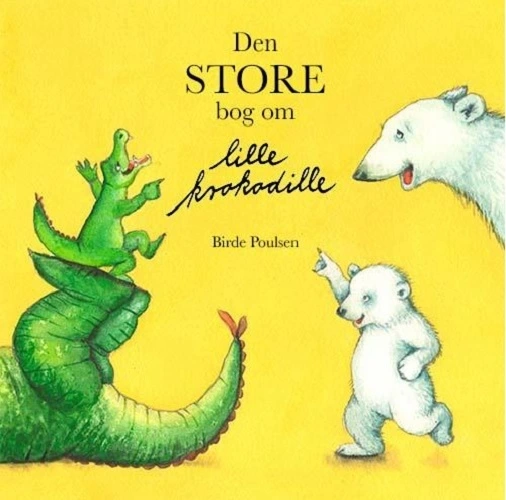 Se Den Store Bog Om Lille Krokodille - Birde Poulsen - Bog hos Legekæden