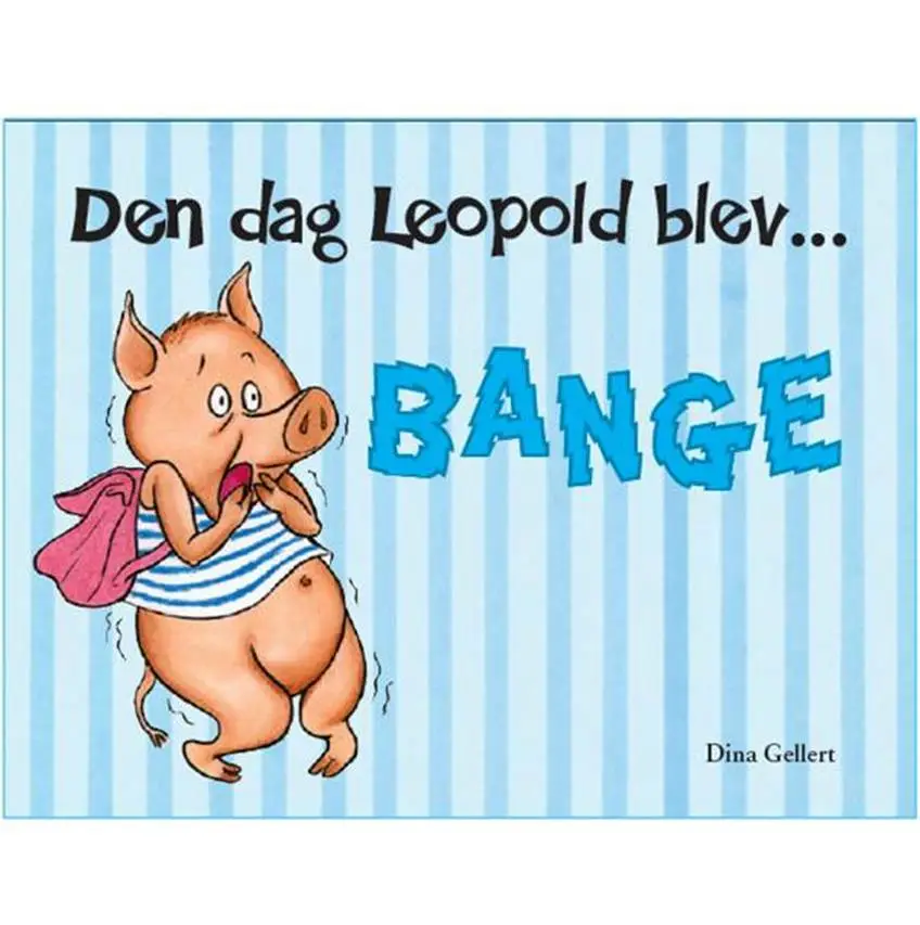 Se Den Dag Leopold Blev Bange - Dina Gellert - Bog hos Legekæden