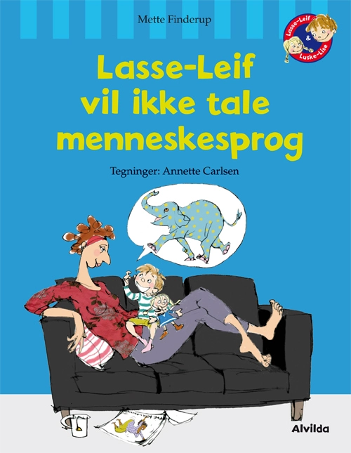Se Lasse-leif Vil Ikke Tale Menneskesprog - Mette Finderup - Bog hos Legekæden
