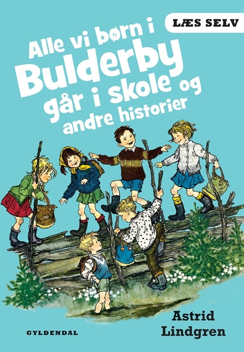 Se Læs Selv Alle Vi Børn I Bulderby Går I Skole Og Andre Historier - Astrid Lindgren - Bog hos Legekæden
