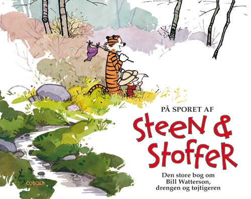 På sporet af Steen & Stoffer Den store bog om Bill Watterson, drengen og tøjtigeren