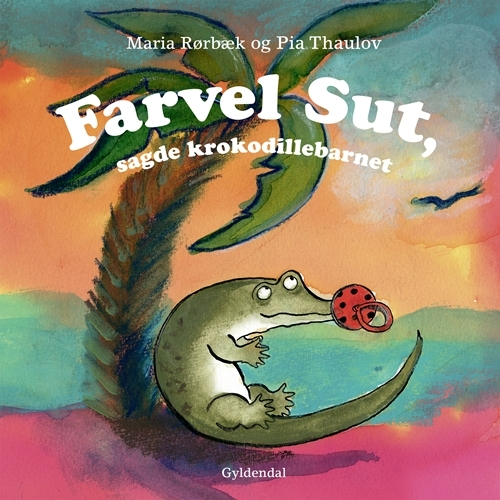 D1 Farvel sut, sagde krokodillebarnet